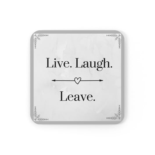Live, Laugh, Leave Coasters (4 pieces)