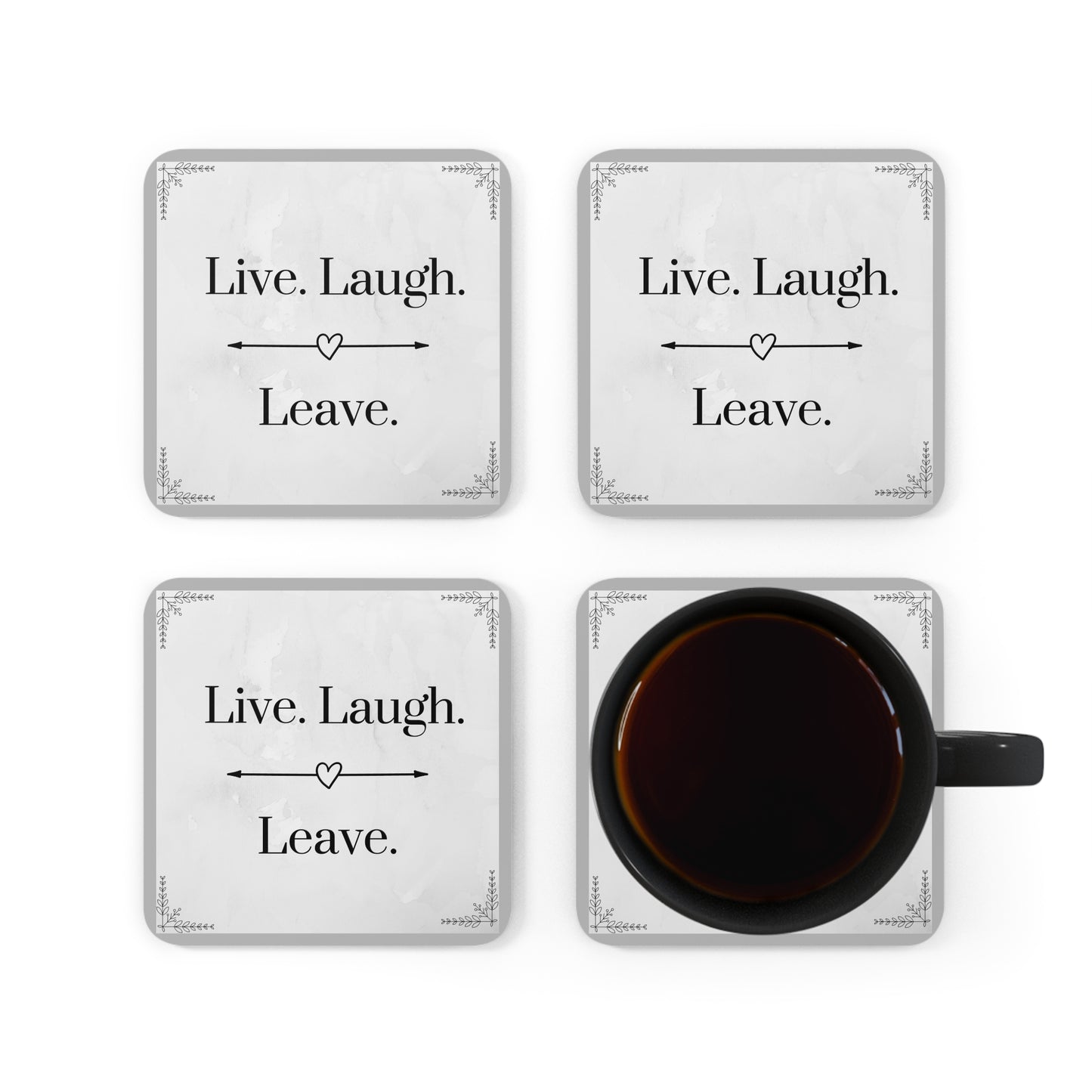 Live, Laugh, Leave Coasters (4 pieces)