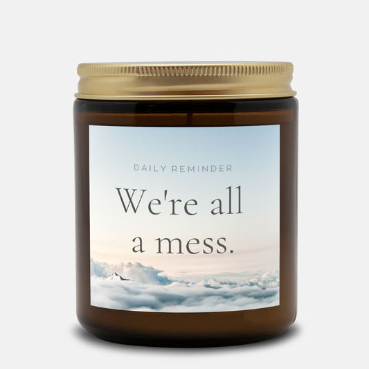 Embrace the Mess Candle Amber Jar 9oz