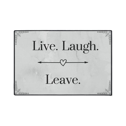 Live, Laugh, Leave Heavy Duty Floor Mat