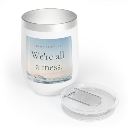 Embrace the Mess Tumbler 12oz