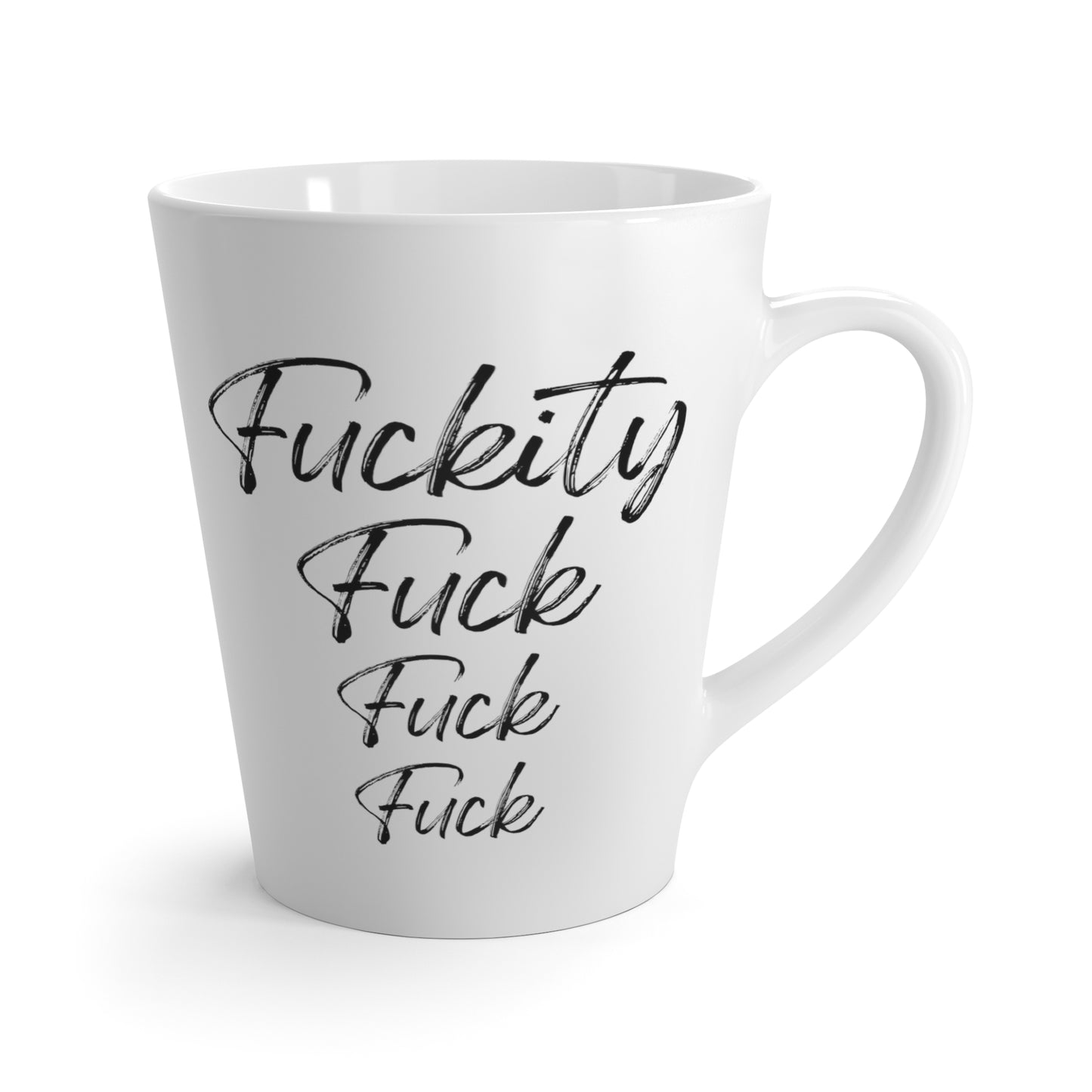 Fuckity Fuck Latte Ceramic Mug 12oz