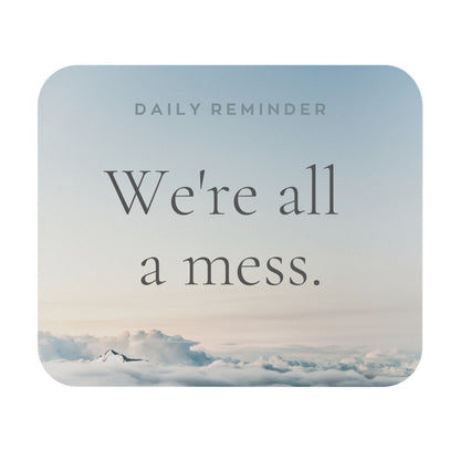 Embrace the Mess Mouse Pad