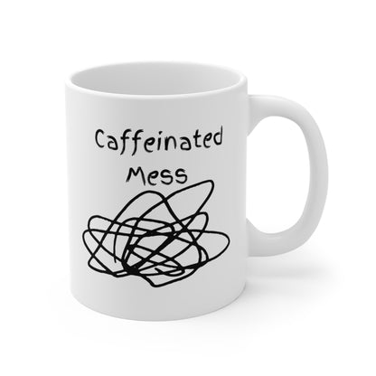 Caffeinated Mess Ceramic Mug (11&15oz)