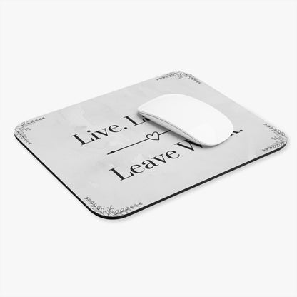 Live, Laugh, Leave Work Mouse Pad