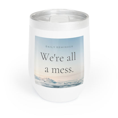 Embrace the Mess Tumbler 12oz