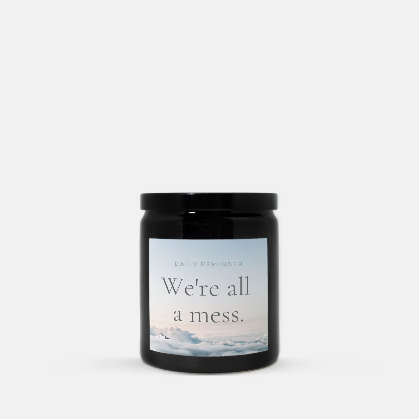 Embrace the Mess Candle Ceramic 8oz