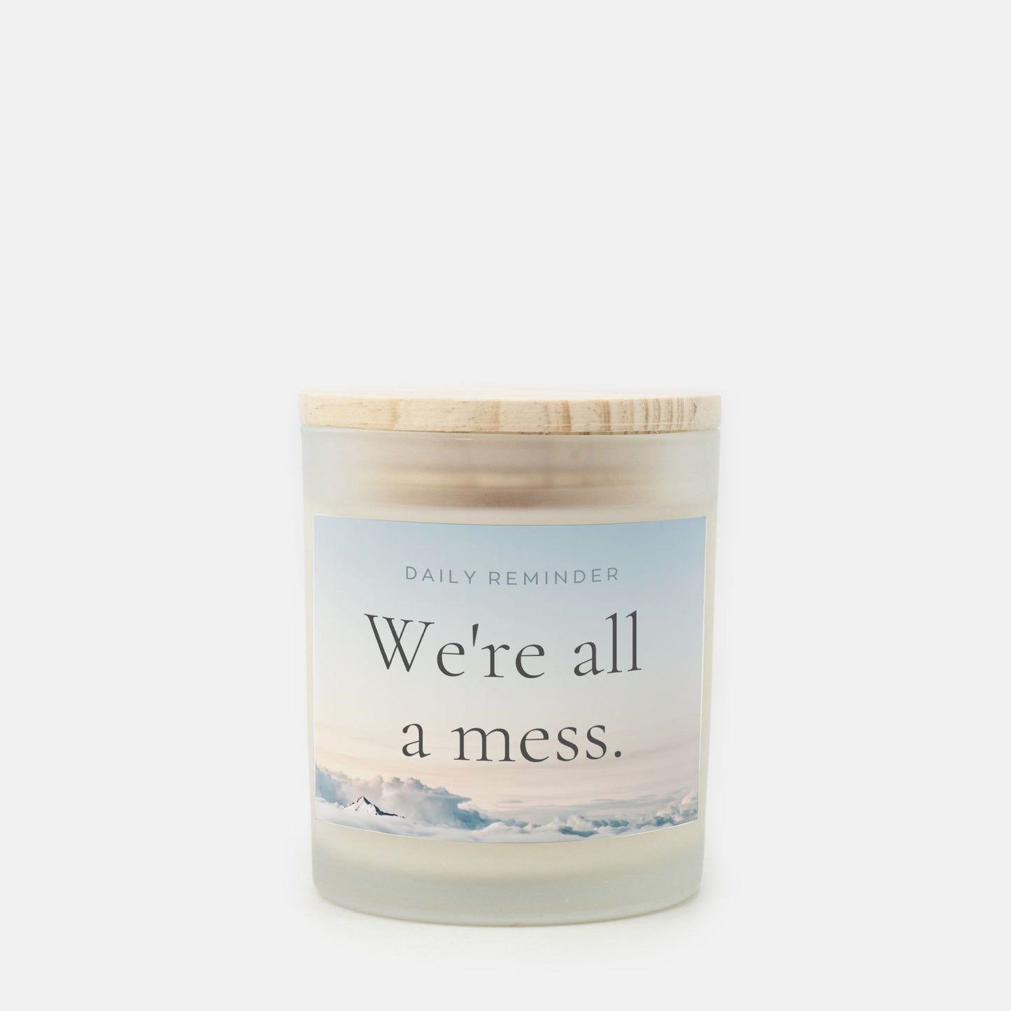 Embrace the Mess Candle Frosted Glass 11 oz