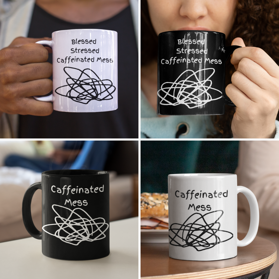 Blessed, Stressed, Caffeinated Mess 11oz Black Mug