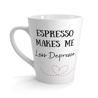 Espresso Less Depresso 12oz Ceramic Latte Mug