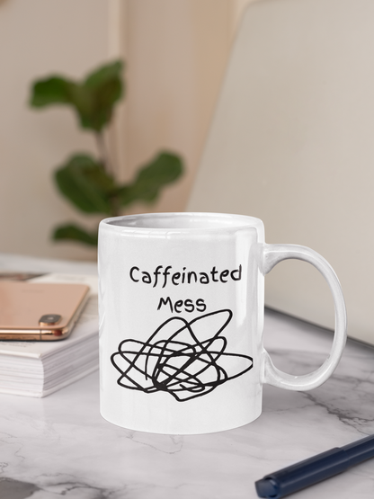 Caffeinated Mess Ceramic Mug (11&15oz)