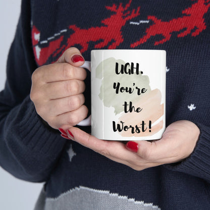 You're the Worst Ceramic Mug 11oz