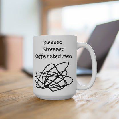 Blessed, Stressed, Caffeinated Ceramic Mug (11 & 15oz)